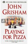 Playing for Pizza / Grisham John