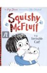 Squishy McFluff: The Invisible Cat! / Jones Pip