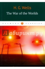 The War of the Worlds / Wells Herbert George