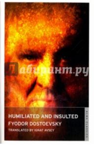 Humiliated and Insulted / Dostoevsky Fyodor