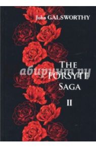 The Forsyte Saga. Volume 2 / Galsworthy John