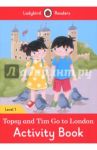 Topsy and Tim Go to London. Activity Book. Level 1 / Morris Catrin