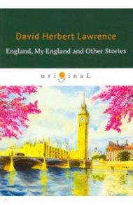 England, My England and Other Stories / Lawrence David Herbert
