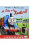 Thomas the Tank Engine: A Day at the Football / Reverend Awdry W.
