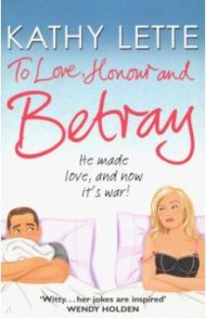 To Love, Honour and Betray / Lette Kathy