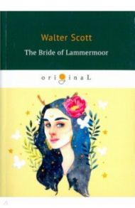 The Bride of Lammermoor / Scott Walter