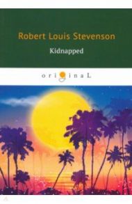 Kidnapped / Stevenson Robert Louis