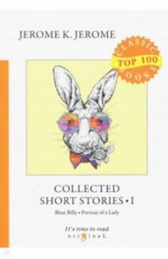 Collected Short Stories I / Jerome Jerome K.