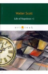 Life of Napoleon 1 / Scott Walter