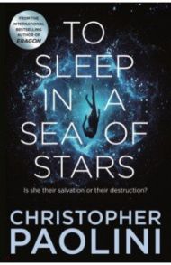 To Sleep in a Sea of Stars / Paolini Christopher