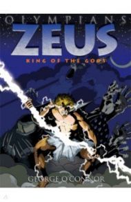 Zeus. King of the Gods / O`Connor George
