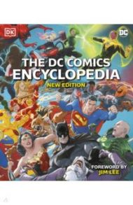 The DC Comics Encyclopedia. New Edition / Manning Matthew K., Scott Melanie, Wiacek Stephen