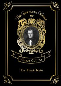 The Black Robe = Человек в черном: на англ.яз / Коллинз Уилки