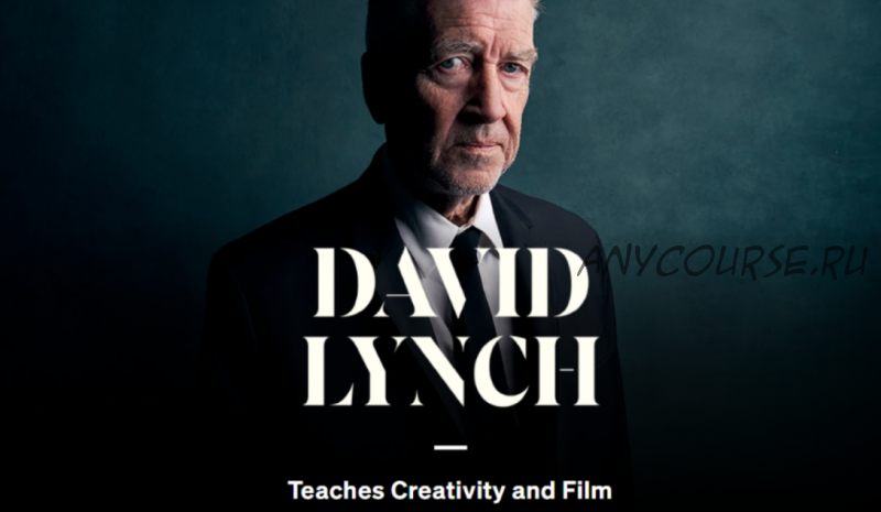 [Masterclass] David Lynch Teaches Creativity and Film Eng-Рус (David Lynch)