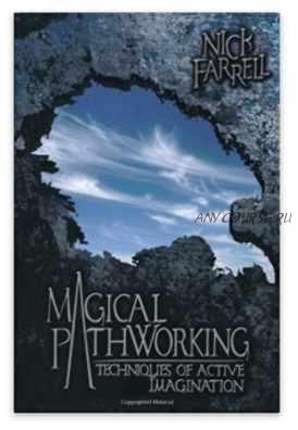 Magical Pathworking: Techniques of Active Imagination (Nick Farrell)