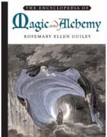 The Encyclopedia of Magic and Alchemy (Rosemary Ellen Guiley, Donald Michael Kraig)