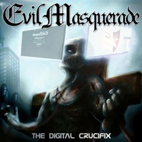 EVIL MASQUERADE - The Digital Crucifix