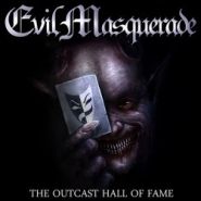 EVIL MASQUERADE - The Outcast Hall Of Fame