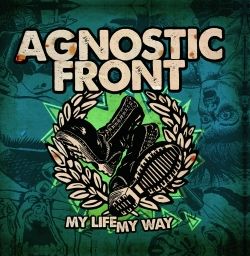 AGNOSTIC FRONT - My Life, My Way