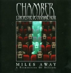 CHAMBER - Miles Away - A Premonition of Solitude