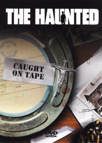 THE HAUNTED (DVD) - Caught On Tape