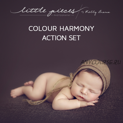 Набор экшенов для Newborn-фотографии Little Pieces – Colour Harmony Actions (Kelly Brown)