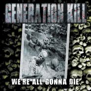 GENERATION KILL We'Re all conna die