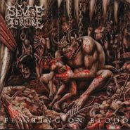 SEVERE TORTURE - Feasting On Blood 2000