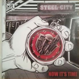 STEEL CITY - Now It's Time