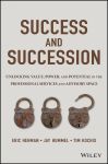 Success and Succession. Unlocking Value, Power, and Potential in the Professional Services and Advisory Space