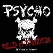 PSYCHO - Fuelled By Intoxication