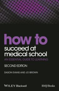 How to Succeed at Medical School. An Essential Guide to Learning