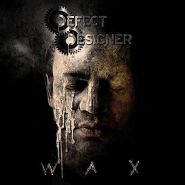 DEFECT DESIGNER - Wax