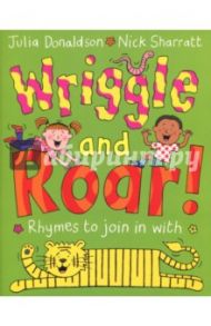 Wriggle and Roar! / Donaldson Julia