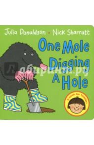 One Mole Digging a Hole (board book) / Donaldson Julia