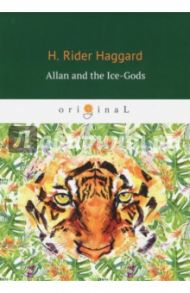 Allan and the Ice-Gods / Haggard Henry Rider