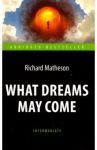 What Dreams May Come / Matheson Richard