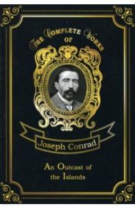 An Outcast of the Islands. Volume 1 / Conrad Joseph
