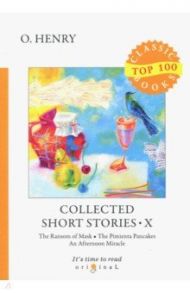 Collected Short Stories X / O. Henry