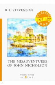 The Misadventures of John Nicholson / Stevenson Robert Louis