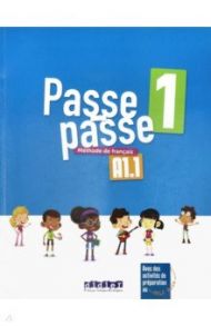 Passe-passe 1. Methode de francais A1.1 / Cohen Albert, Gonzalez Sonia, Mraz Caroline, Signorelli Ingrid