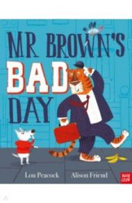 Mr Brown’s Bad Day / Peacock Lou