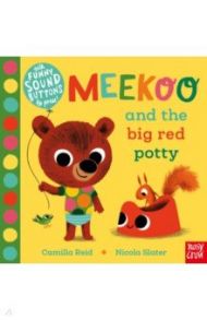 Meekoo and the Big Red Potty / Reid Camilla