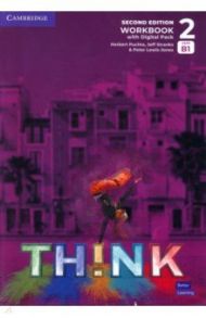 Think. Level 2. B1. Second Edition. Workbook with Digital Pack / Puchta Herbert, Stranks Jeff, Lewis-Jones Peter