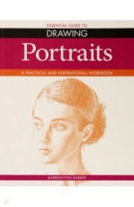 Essential Guide to Drawing. Portraits / Barber Barrington