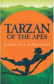 Tarzan of the Apes / Burroughs Edgar Rice