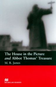 The House In The Picture and Abbot Thomas' Treasure. Level 2 / James M. R.