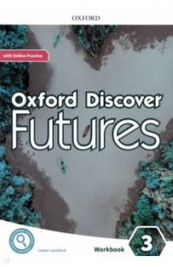 Oxford Discover Futures. Level 3. Workbook with Online Practice / Lansford Lewis