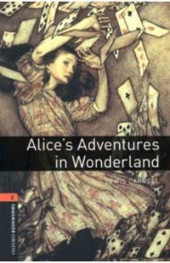 Alice's Adventures in Wonderland. Level 2 / Carroll Lewis