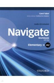 Navigate. A2 Elementary. Workbook with Key (+CD) / Tabor Carol